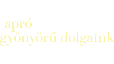 Apró gyönyörű dolgaink