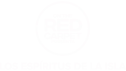 On The Red Carpet presenta: Los espíritus de la isla