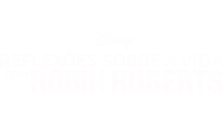 Reflexões Sobre a Vida com Robin Roberts