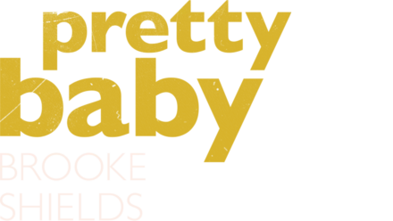 Brooke Shields: Pretty Baby
