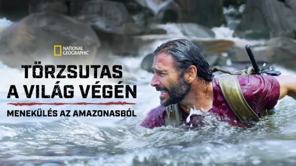 thumbnail - Törzsutas a világ végén: Menekülés az Amazonasból