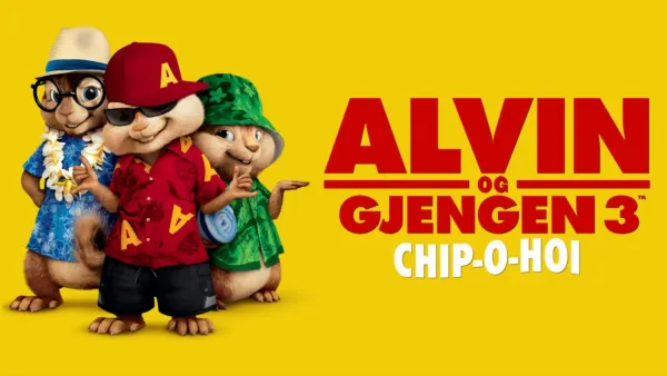 thumbnail - Alvin og Gjengen 3: Chip-o-hoi