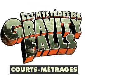 Les mystères de Gravity Falls (Courts-Métrages)