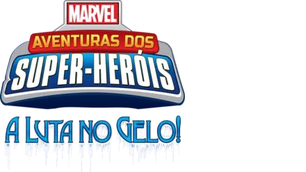 Super-Heróis da Marvel: A Batalha no Gelo