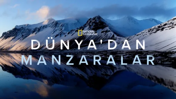 thumbnail - National Geographic: Dünya'dan Manzaralar