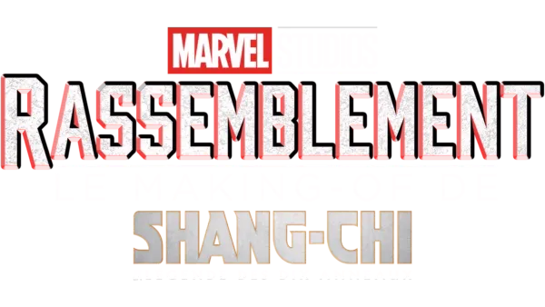 Le Making-of de Shang-Chi et la Légende des Dix Anneaux