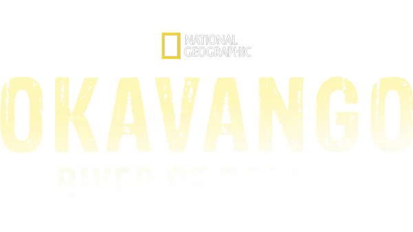 Okavango: River of Dreams