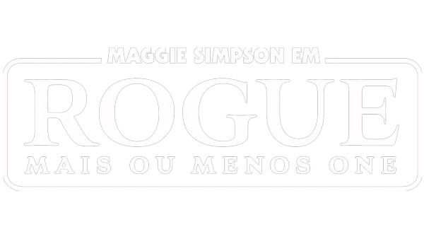 Maggie Simpson em “Rogue Mais Ou Menos One”