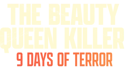 The Beauty Queen Killer: 9 Days of Terror