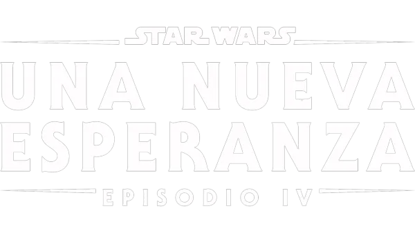 Star Wars: Una Nueva Esperanza (Episodio IV)