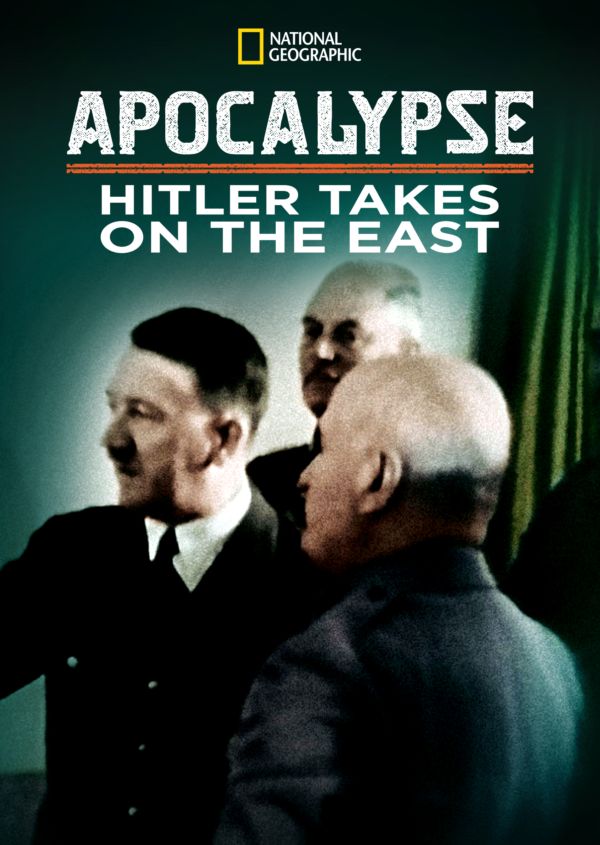 Apocalypse: Hitler Takes on the East