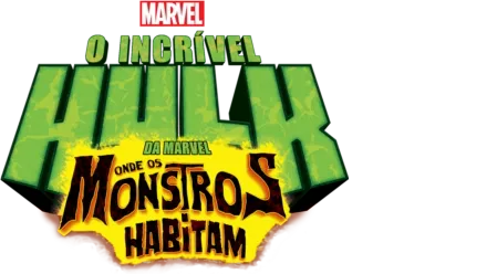 O Incrivel Hulk - Onde os Monstros Habitam