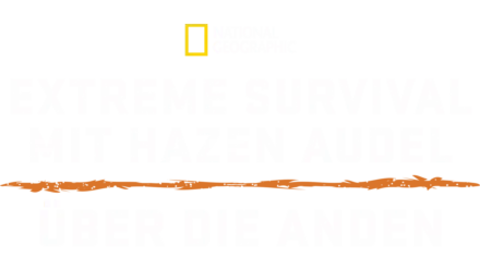 Extreme Survival mit Hazen Audel: Über die Anden