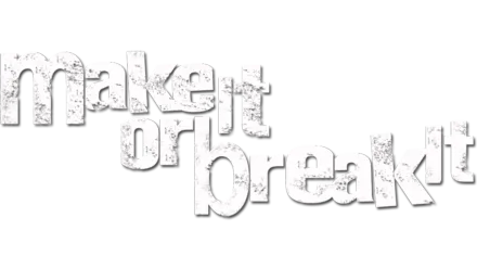 Make It or Break It