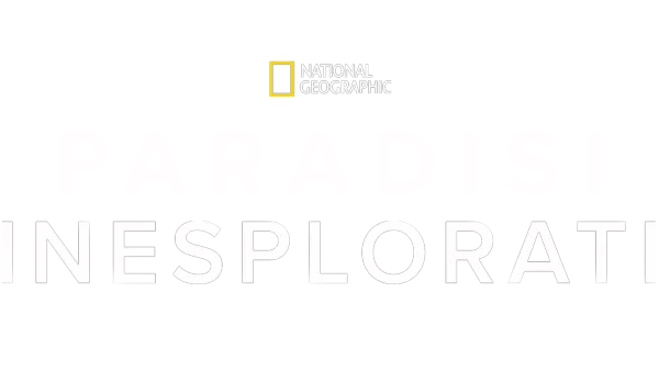 National Geographic: Paradisi inesplorati