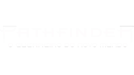 Pathfinder - O Guerreiro do Novo Mundo