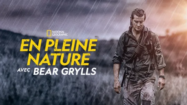 thumbnail - En pleine nature avec Bear Grylls