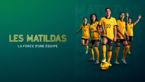 thumbnail - Les Matildas : la force d'une équipe