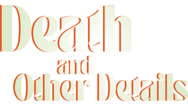 Death and Other Details