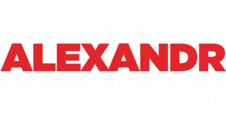 Alexandr a jeho opravdu hodně špatný a příšerně blbý den