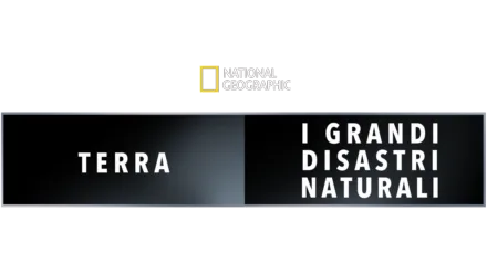 Terra: I Grandi Disastri Naturali