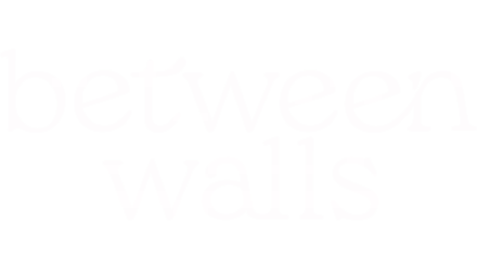 Between Walls