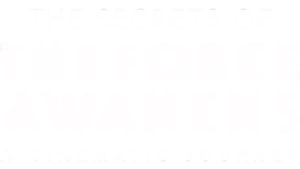 Geheimen van The Force Awakens: Een reis door de film