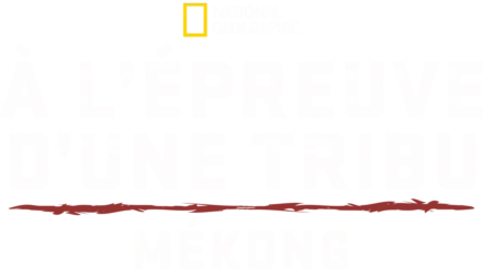 À l'épreuve d'une tribu : Mékong