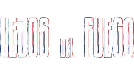 Lejos Del Fuego