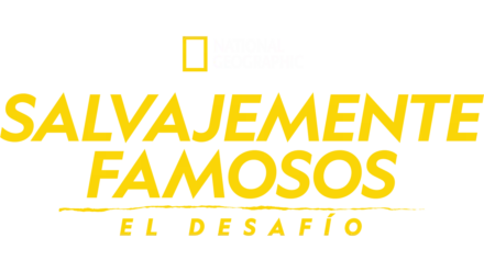 Salvajemente famosos: El desafío