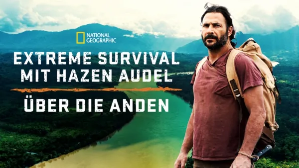 thumbnail - Extreme Survival mit Hazen Audel: Über die Anden