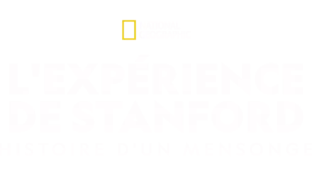 L'Expérience de Stanford : histoire d'un mensonge