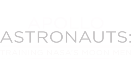 Apollo Astronauts: Training Nasa's Moon Men