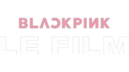 BLACKPINK LE FILM