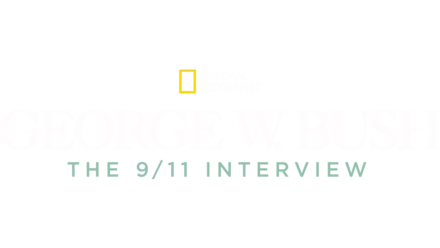 George W. Bush: The 9-11 Interview
