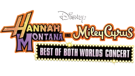 Hannah Montana and Miley Cyrus: Best of Both Worlds Concert 