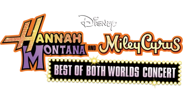 Hannah Montana and Miley Cyrus: Best of Both Worlds Concert 