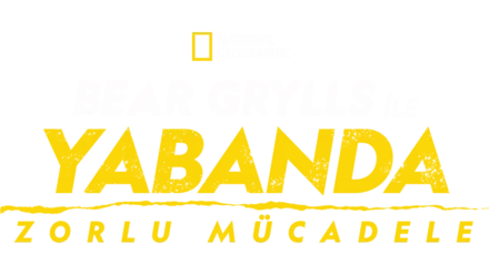 Bear Grylls ile Yabanda: Zorlu Mücadele