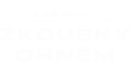 Labyrint: Zkoušky ohněm