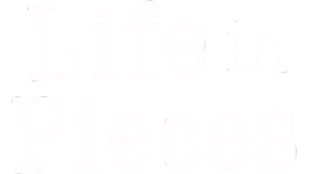 Life in Pieces