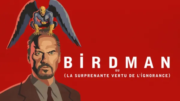 thumbnail - Birdman ou (La Surprenante vertu de l'ignorance)