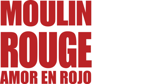Moulin Rouge, Amor en Rojo