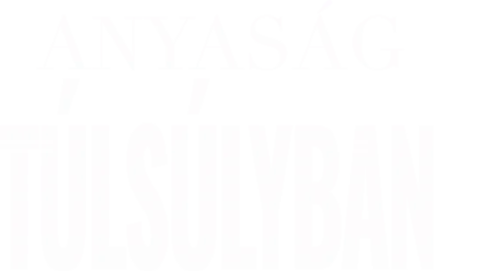 Anyaság túlsúlyban