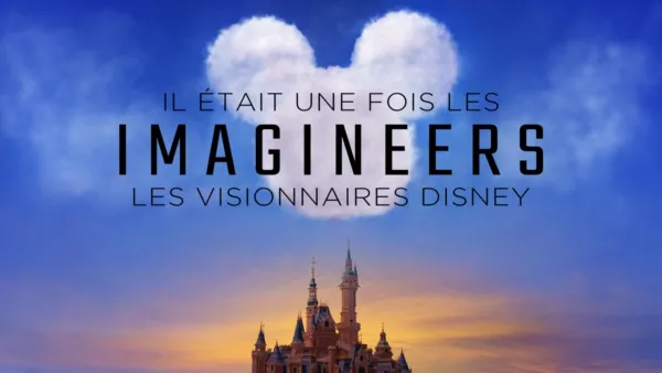 thumbnail - Il était une fois les Imagineers, les visionnaires Disney