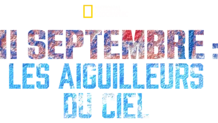 11 septembre : Les aiguilleurs du ciel