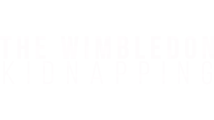 The Wimbledon Kidnapping