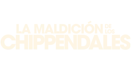 La Maldición de los Chippendales