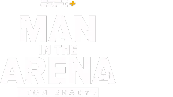 Homem na Arena: Tom Brady