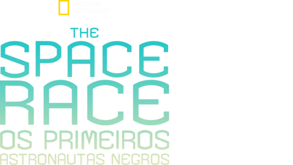 The Space Race: Os Primeiros Astronautas Negros