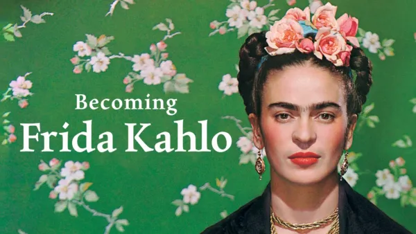 thumbnail - Becoming Frida Kahlo